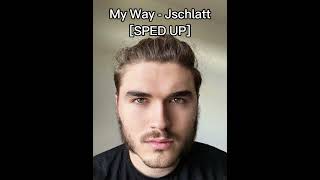 My Way  Jschlatt SPED UP [upl. by Chema572]