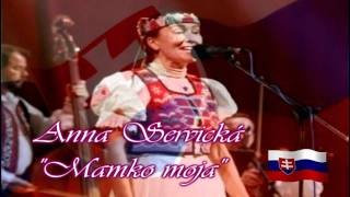 Anna Servická  Mamko moja [upl. by Nnyla]