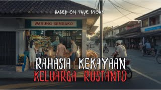 Rahasia Kekayaan Keluarga Rustanto [upl. by Yenar]