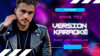 24 Heures pour Maîtriser la Version Karaoké de Patrys SANS TOI [upl. by Warren]