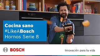 Nuevos Hornos Bosch Serie 8 disfruta de la cocina sana LikeABosch [upl. by Pippas40]