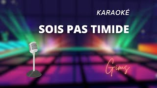 Gims  Sois pas timide Karaoké [upl. by Adieno]