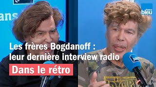 Les frères Bogdanoff  leur dernière interview radio [upl. by Aleek]