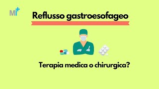 Reflusso gastroesofageo terapia con farmaci o intervento chirurgico [upl. by Orag382]