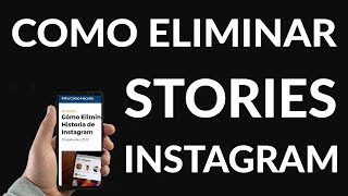 Cómo Eliminar una Historia de Instagram [upl. by Nyllij]