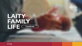 LaityFamilyLife Il Podcast  Episodio 5 Vita [upl. by Heer]