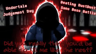 Undertale Judgement Day Beating Singleplayer Final Boss DustDust Sans [upl. by Tobie219]