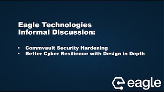 Eagle Technologies Discussion on Commvault Security Hardening and Cyber Resilience [upl. by Eeneg284]