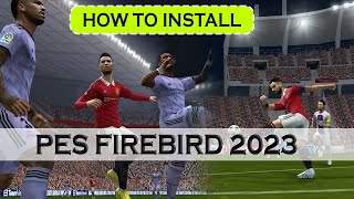 PES Firebird 2023 Installation Guide PES 6 Patch [upl. by Niletak953]