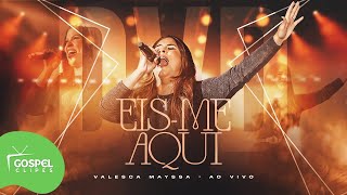 Valesca Mayssa  DVD Eisme Aqui Gospel Clipes [upl. by Llien881]