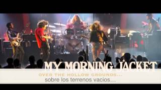 My Morning Jacket  Circuital sub español lyrics [upl. by Eelreveb]