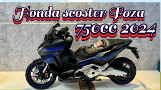 Honda scoster Foza 750cc 2024 xe nhập italia siêu xài lướt 980km cực hiếm [upl. by Odnalo342]