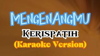 Mengenangmu  Kerispatih  Karaoke Version  Viral  FYP [upl. by Mariann]