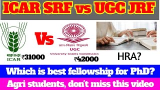 ICAR SRF vs UGC JRF  Which fellowship is best for doing PhD  Fellowships for Agri students [upl. by Kuster]