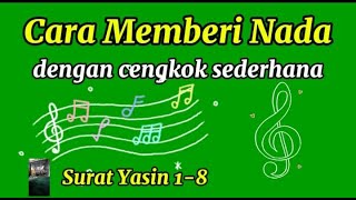 Cara Memberi Nada pada Ayat dengan Cengkok Sederhana sesuai Tajwid Surat Yasin 18 [upl. by Kono]