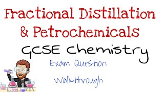 Fractional Distillation and Petrochemicals Exam Question Walkthrough  GCSE Chemistry  Combined Sc [upl. by Thia]