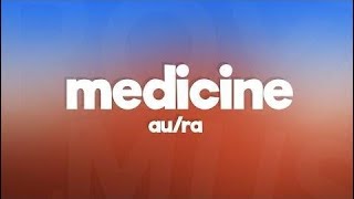 AuRa  Medicine Lyrics [upl. by Christensen]