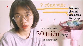 7 công việc làm thêm của sinh viên ngành tâm lý Mình đã làm gì để đạt thu nhập 30 triệutháng [upl. by Leo]