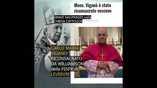 Carlo Maria VIGANO RICONSACRATO Vescovo da WILLIAMSON della FSSPX di LefebvreTerribile [upl. by Nomannic]