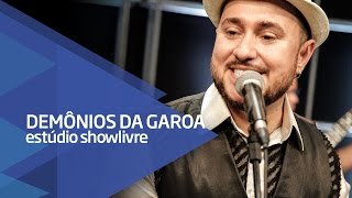 Demônios da Garoa  Saudosa Maloca Ao Vivo no Estúdio Showlivre 2016 [upl. by Ardyaf]