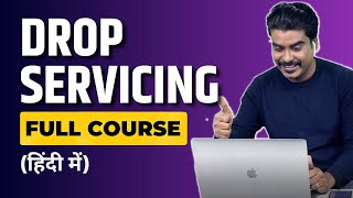 FREE Drop Servicing Full Course In Hindi To Get Unlimited Clients l Drop Servicing For Beginners [upl. by Audre364]