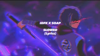 Idfc X Soap SLOWED Lyrics [upl. by Sabra]