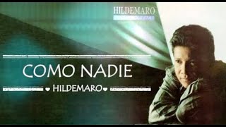 Hildemaro  Como nadie letra [upl. by Enyala]