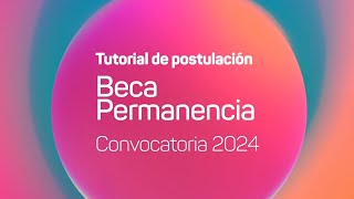 Beca Permanencia 2024 tutorial de postulación [upl. by Carrew337]