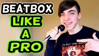 HOW TO BEATBOX LIKE A PRO Tutorial [upl. by Evante]