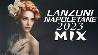 Canzoni Napoletane 2023 Mix ♫ Migliore Musica Napoletana 2023  Gennaio [upl. by Elvia]