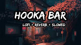 Hookah Bar slowedreverb 💜💜 Lofi Songs [upl. by Ettenwahs]