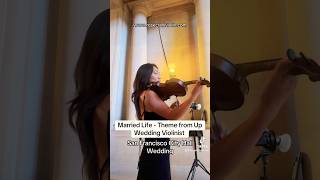 marriedlife pixar disneymusic weddingmusic bayarea cityhall sanfrancisco violin violinist [upl. by Yul678]