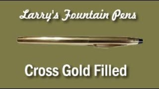 Episode 534 The Cross 10k Gold Filled Fountain Pen A Full Review by Larry Berrones [upl. by Aniger]