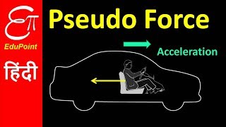 PSEUDO FORCE  explained in HINDI [upl. by Brownley]