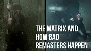 The Matrix and How Bad Remasters Happen [upl. by Hay]