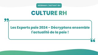 Les Experts paie 2024  Décryptons ensemble lactualité de la paie [upl. by Suckram502]