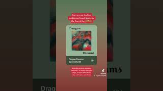 Dragon Dreams  Healing Sound Magic for Meditation  Listen on most streaming platforms [upl. by Adlei]