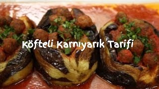 Köfteli Karnıyarık Tarifi [upl. by Hendel]