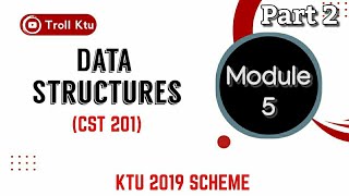 Data Structures S3 CSE KTU Module 5 Part 2 CST201 [upl. by Canale]