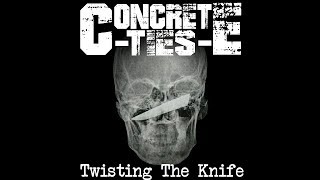 CONCRETE TIES Twisting The Knife full ep [upl. by Adnawyek781]