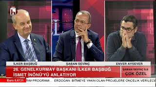 İlker Başbuğ İsmet İnönüyü anlatıyor  Şaban Sevinç ile Çok Özel  1 Bölüm [upl. by Alon]