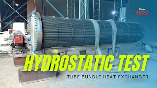 Hydrostatic Test Of Tube Bundle Heat Exchanger [upl. by Ledniahs745]