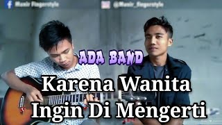 Karena Wanita Ingin Dimengerti  ADA BAND cover by Munir Fingerstyle ft Santoso [upl. by Nosittam30]