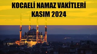 Kocaeli Namaz Vakitleri  KASIM 2024 [upl. by Anastassia]