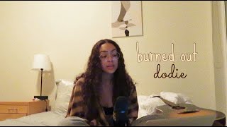 burned out  dodie cover [upl. by Les]