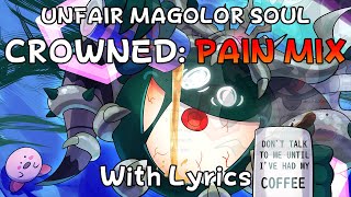 Unfair Magolor Soul WITH LYRICS  CROWNED Pain Mix [upl. by Adiari]