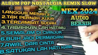 ALBUM POP NOSTALGIA REMIX SLOW COCOK UNTUK TEMANI WAKTU ISTIRAHAT ANDA [upl. by Rillings]