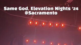 Elevation Nights 2024  Sacramento  Same God elevationnight elevationworship stevenfurtick [upl. by Yedarb]