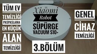 XİAOMİ Robot Vacuum S10  Tüm Ev Temizliği  Paspaslama  Genel Cihaz Temizliği [upl. by Mani13]