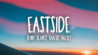 Benny Blanco Halsey amp Khalid  Eastside Lyrics [upl. by Atilek991]